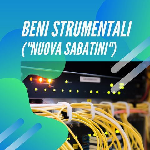 Puntata n. 4 • Beni strumentali "Nuova Sabatini"