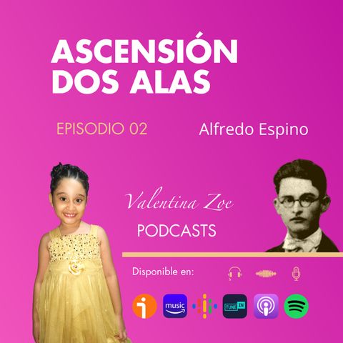 ASCENSIÓN ALFREDO ESPINO | DOS ALAS ALFREDO ESPINO | Ascensión Dos Alas Poema Alfredo Espino