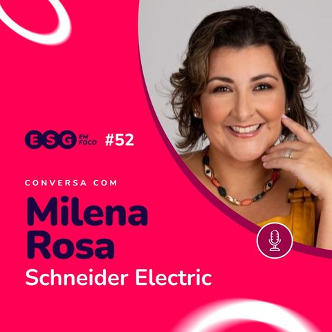 Aprendizado contínuo e sustentabilidade | Milena Rosa (Schneider Electric)