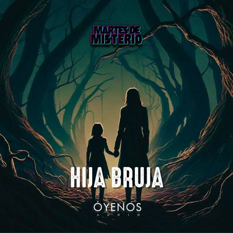 EP.335: Hija bruja