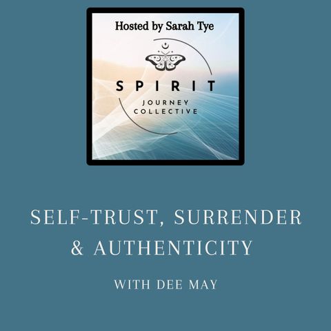 Self-Trust, Surrender and Authenticity with Dee May