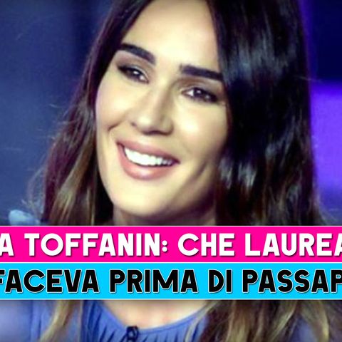 Silvia Toffanin: La Sua Laurea E Cosa Faceva Prima Di Passaparola!