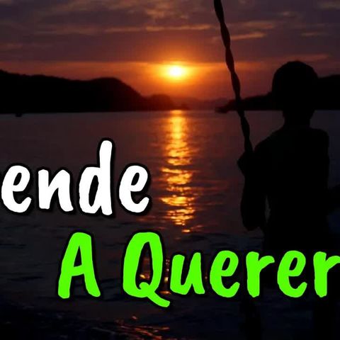 Aprende a Quererte Cada Día ¦ Primero Tu AMOR PROPIO ¦ Reflexiones de la Vida