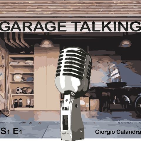 Garagetalking S1 E1 Giorgio Calandra