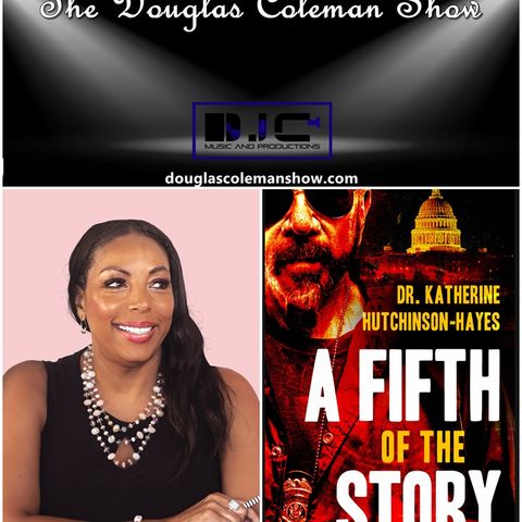 The Douglas Coleman Show w_ Dr. Katherine Hutchinson Hayes 2