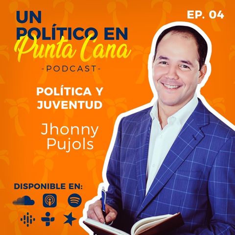 Jhonny Pujols - Un Politico en Punta Cana - Capitulo 4