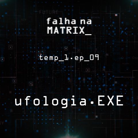 #09 - Ufologia