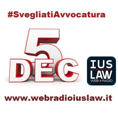 Lunedì, 5 Dicembre 2016 - #SvegliatiAvvocatura - LIVE