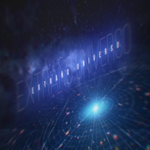 Cuarto Milenio 19×40 (23/06/2024): Extraño Universo