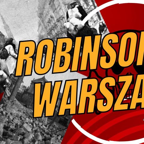 3 MIESIĄCE WŚRÓD RUIN?! Jak Robinsonowie Warszawy Przetrwali Wojnę? - Odc. 15