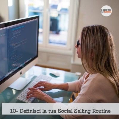 10- Definisci la tua social selling routine