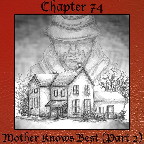Chapter 74: Mother Knows Best (Part Two)