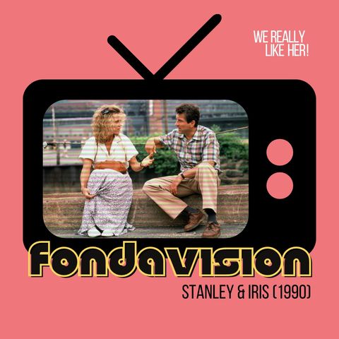 Fondavision: Stanley & Iris (1990)