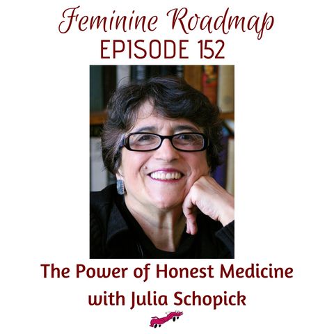 FR Ep #152 The Power of Honest Medicine with Julia Schopick