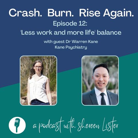 Episode 12 - ‘Less work and more life’ balance with Dr Warren Kane