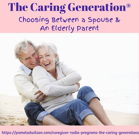 Choosing Between A Spouse and Elderly Parent