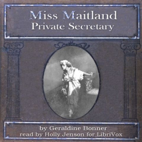 26 - Miss Maitland, Private Secretary by Geraldine Bonner