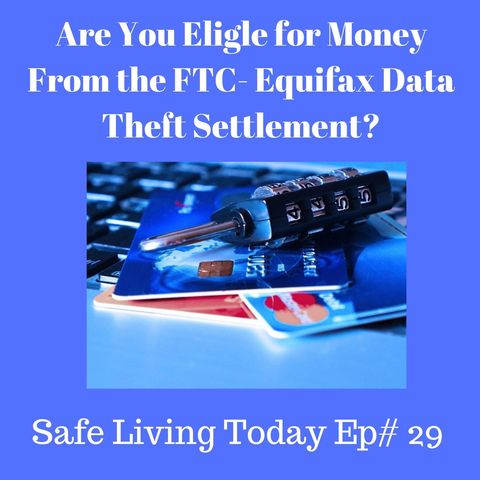 Are You Eligible for Money From the Equifax - FTC Settlement?