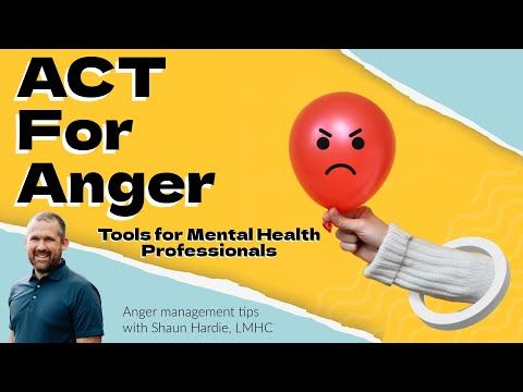 Helping Client With Anger Using ACT