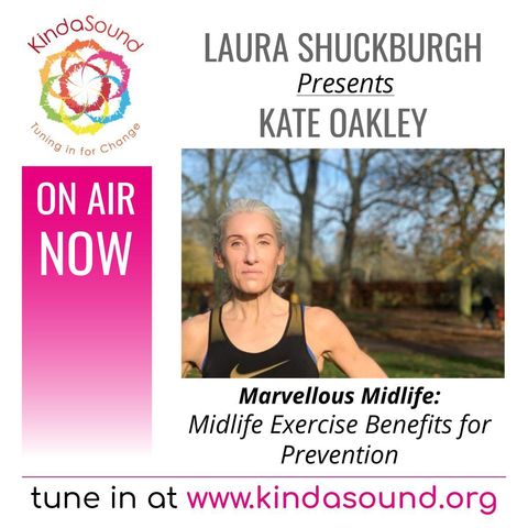 Kate Oakley: Midlife Exercise Benefits for Prevention | Marvellous Midlife with Laura Shuckburgh