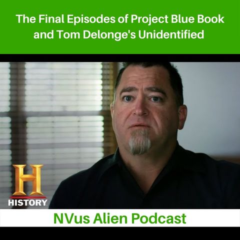 The Final Episodes of Project Blue Book 👽 Tom Delonge's Unidentified