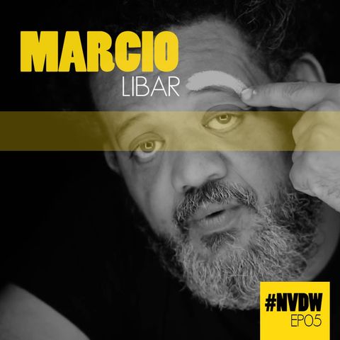 #NVDW 05 - MARCIO LIBAR, palhaço, artista e criador de conteúdo