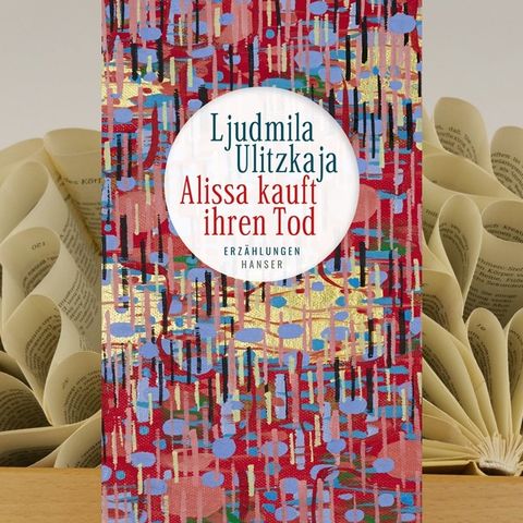 29.16. Ljudmila Ulitzkaja - Alissa kauft ihren Tod (Benita Hanke)