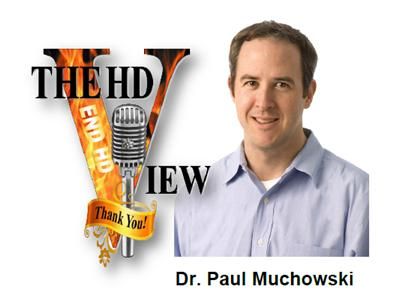 The HD View with Dr. Paul Muchowski