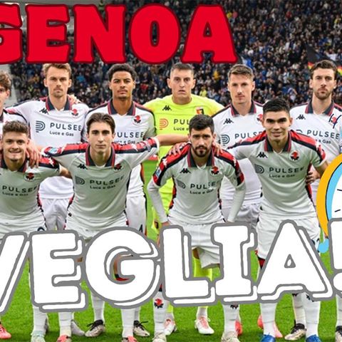 GENOA SVEGLIA! Infortuni pesanti ma la squadra può dare molto di più! Per il popolo rossoblu