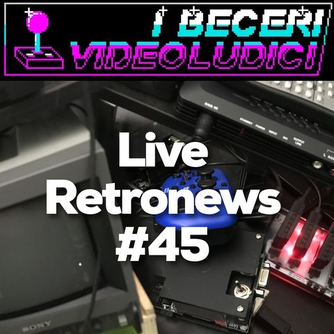 Live Retronews #45