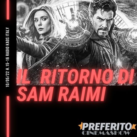 PREFERITO CINEMA SHOW - puntata 13 - il ritorno di Sam Raimi