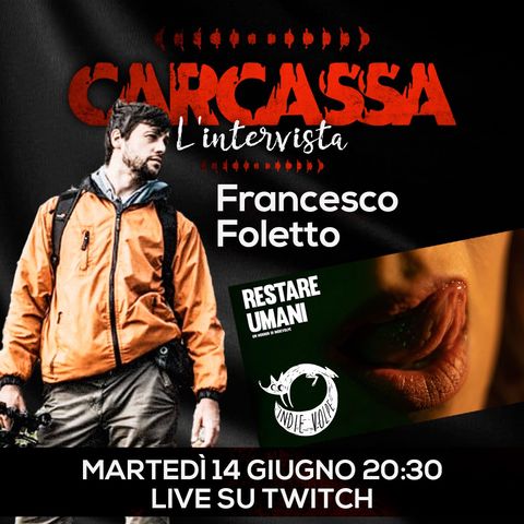 Carcassa Talk - Intervista a Francesco Foletto e Indie Volpe Restare Umani