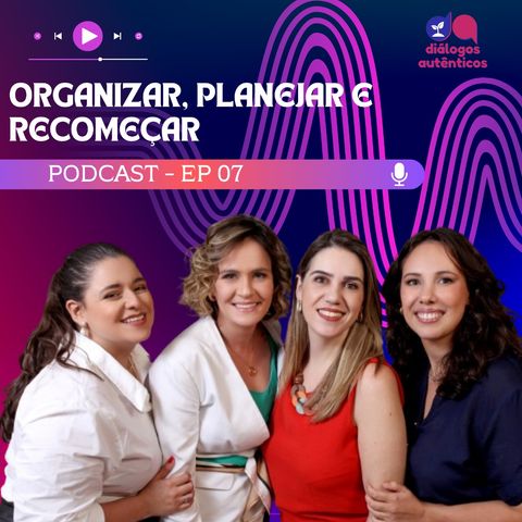 #07 - Organizar, Planejar e Recomeçar