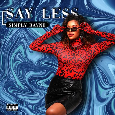 Simply Rayne Talks New Release "Say Less" Dropping July 3rd