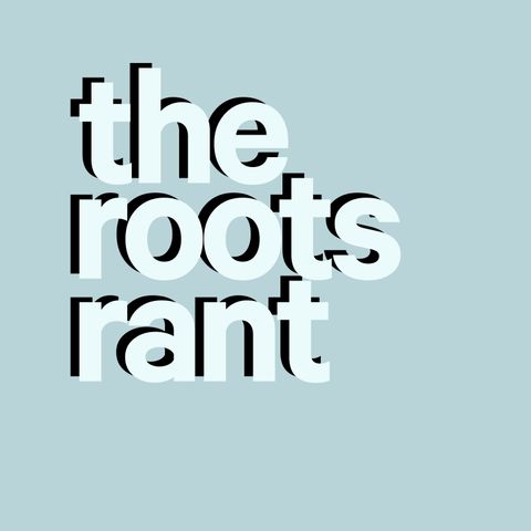 The Roots Rant Se 2 Ep 4- The Holy What?