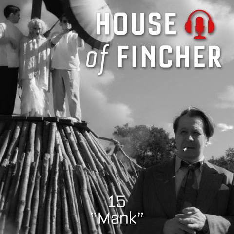 House of Fincher - 15 - Mank