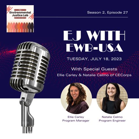 Episode 27 - EJ with EWB-USA, pt. 3 - Interview with Ellie Carley and Natalie Celmo of CECorps