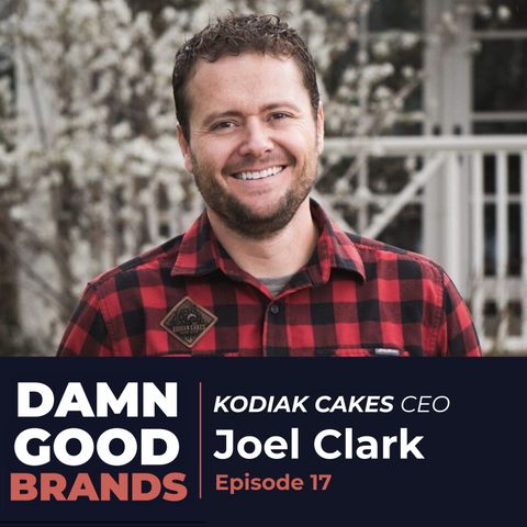 Origin Stories: Joel Clark, KODIAK CAKES, CEO - from Shark Tank to Fastest Growing Pancake Mix [Episode 17]