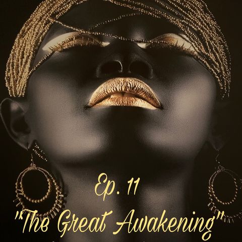 Ep. 11 "The Great Awakening"