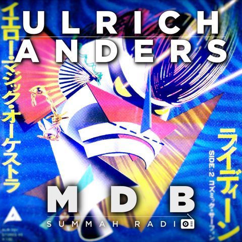 MDB Summah Radio | Ep. 14: "Ulrich Anders"