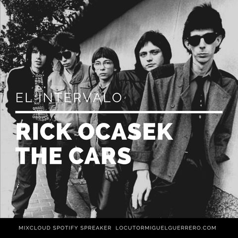 The Cars especial Rick Ocasek 24 sep 2019