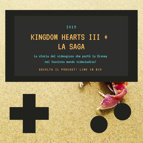 KINGDOM HEARTS III + la saga - 2019 - puntata 39