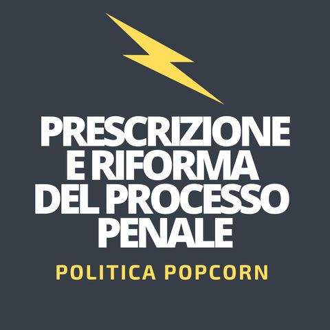 Prescrizione e riforma del processo penale