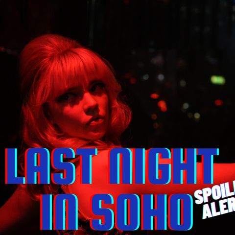 Last Night In SoHo | Spoiler Review