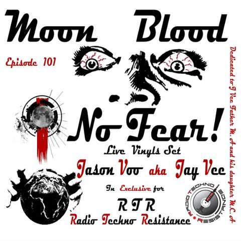 MOON BLOOD .... NO FEAR ! - Exclusive Techno Live Vinyls Set by JASON VOO aka JAY VEE