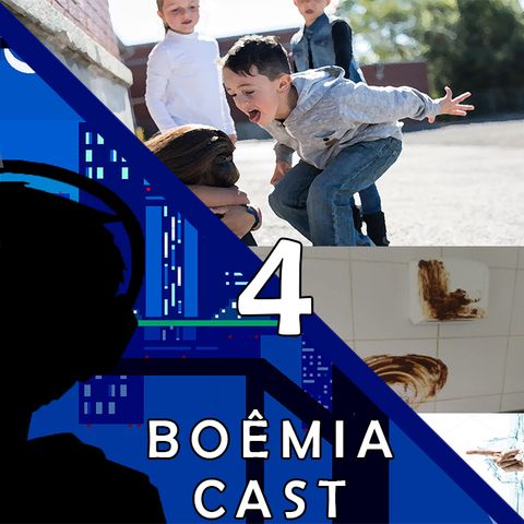 Boêmia Cast #4 - Os Terríveis!