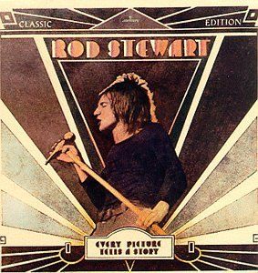 Record of the week Revisit / Rod Stewart's "Every Picture Tells a Story"