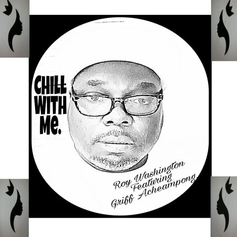 Chill With Me_feat Griff Acheampong