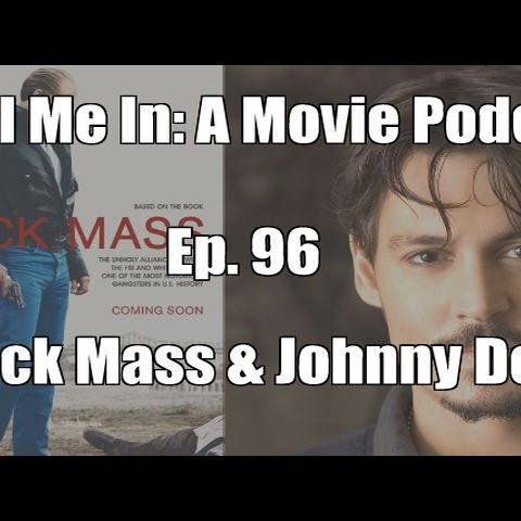 Ep. 96: Black Mass & Johnny Depp