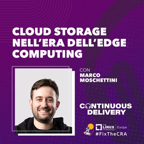 Cloud storage nell'era dell'edge computing - con Marco Moschettini